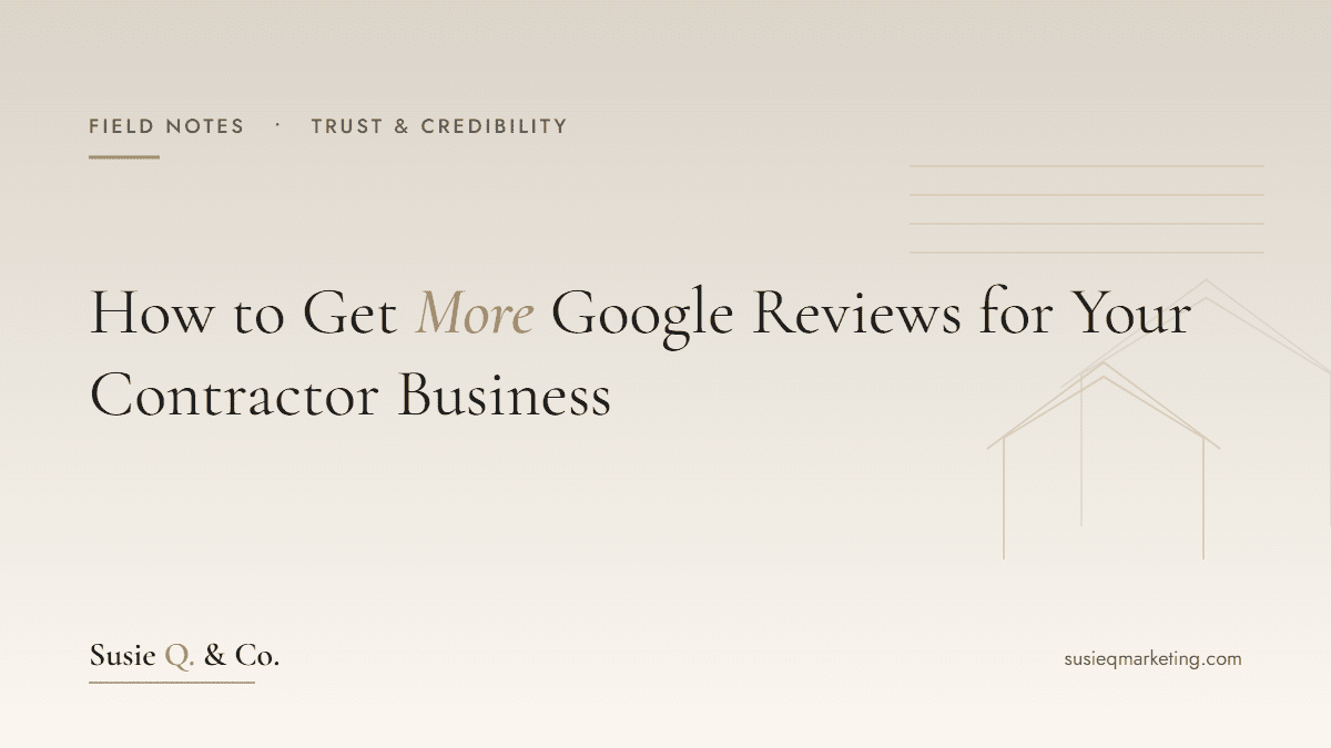 How to Get More Google Reviews for Your Contractor Business